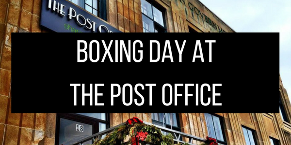 What to Expect at The Post Office this Boxing Day